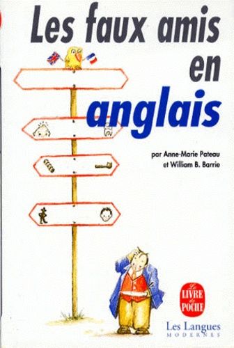 Les faux amis en anglais Les faux amis en anglais