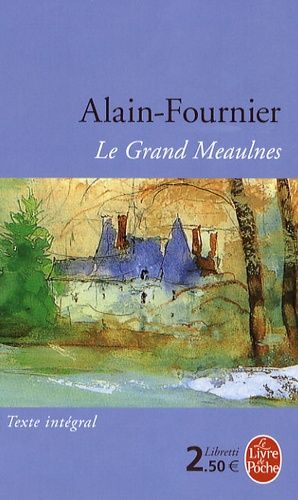 Le Grand Meaulnes Le Grand Meaulnes