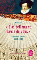 "J'ai tellement envie de vous" - Lettres d'amour 1585-1610