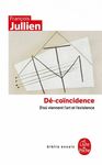 DE-COINCIDENCE - D'OU VIENNENT L'ART ET L'EXISTENCE