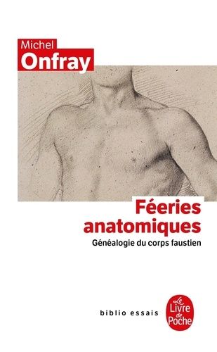 Fééries anatomiques - Généalogie du corps faustien