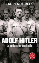 Adolf Hitler - La séduction du diable