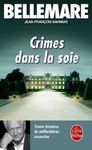 Crimes dans la soie - 30 Histoires de milliardaires assassins