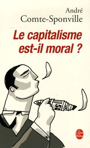 Le capitalisme est-il moral ? - Sur quelques ridicules et tyrannies de notre temps