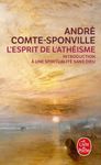 L'Esprit de l'athéisme - Introduction à une spiritualité sans Dieu