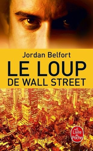 Le loup de Wall Street. Jordan Belfort - 9782253129042