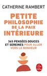 Petite philosophie de la paix intérieure - 365 pensées douces et sereines pour aller vers le bonheur