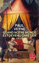 Quand notre monde est devenu chrétien (312-394)