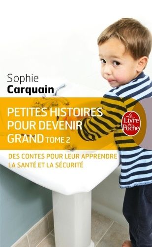 Petites histoires pour devenir grand - Tome 2, Des contes pour leur apprendre à bien s'occuper d'eux