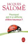 Pourquoi est-il si difficile d'être heureux ?