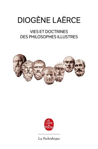 Vies et doctrines des philosophes illustres Vies et doctrines des philosophes illustres
