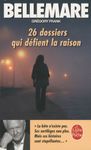 26 dossiers qui defient la raison