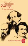 Trois Maîtres - Balzac, Dickens, Dostoïevski