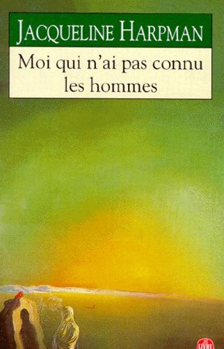Moi qui n'ai pas connu les hommes Moi qui n'ai pas connu les hommes