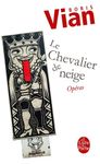 Le chevalier de neige. suivi de Opéras