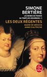 Les reines de France au temps des Bourbons - Tome 1, Les deux régentes