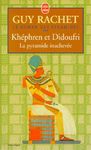 LE ROMAN DES PYRAMIDES TOME 3 : KHEPHREN ET DIDOUFRI. La pyramide inachevée