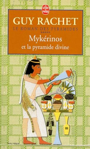Le roman des pyramides Tome 5 : Mykérinos et la pyramide divine Le roman des pyramides Tome 5 : Mykérinos et la pyramide divine