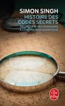 Histoire Des Codes Secrets. De L'Egypte Des Pharaons A L'Ordinateur Quantique