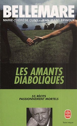 Les amants diaboliques. Cinquante-cinq récits passionnément mortels