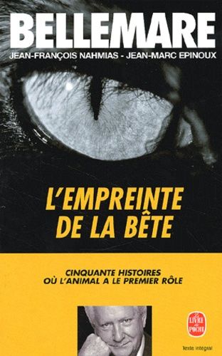 L'empreinte de la bête. 50 histoires où l'animal a le premier rôle