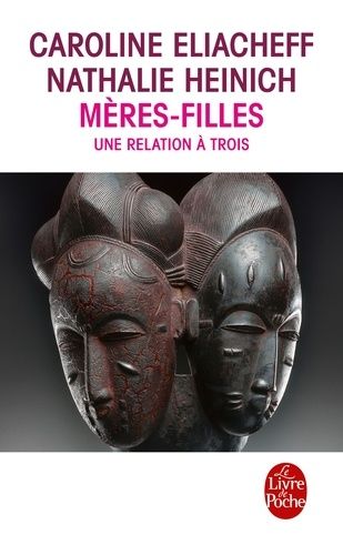 Mères-filles - Une relation à trois Mères-filles - Une relation à trois
