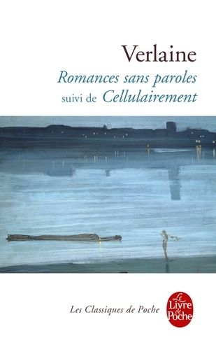 Romances sans paroles suivi de Cellulairement.