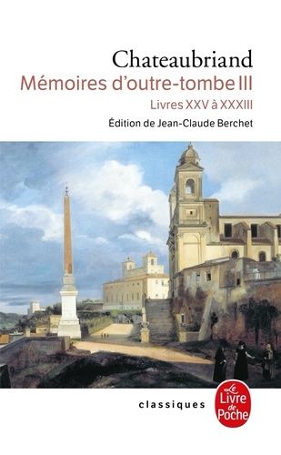 Mémoires d'outre-tombe Tome 3 : Livres 25 à 33 Mémoires d'outre-tombe Tome 3 : Livres 25 à 33