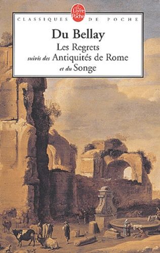 Les regrets suivis de Les Antiquités de Rome et Le Songe