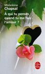 A qui tu penses quand tu me fais l'amour ?