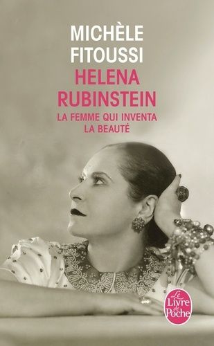 Helena Rubinstein - La femme qui inventa la beauté