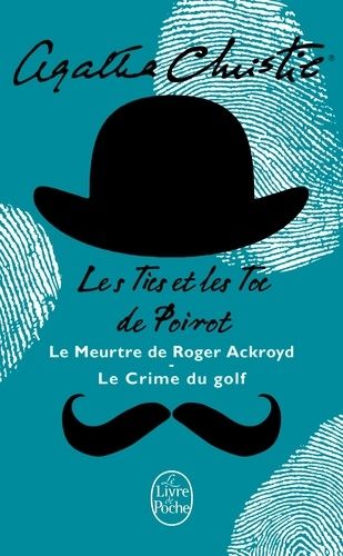 Les Tics et les TOC de Poirot - Le meurtre de Roger Ackroyd ; Le crime du golf