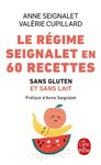 Le régime Seignalet en 60 recettes - Sans gluten et sans lait