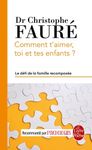 Comment t'aimer, toi et tes enfants ? - Le défi de la famille recomposée