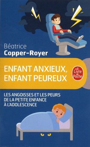 Enfant anxieux, enfant peureux - Les angoisses et les peurs de la petite enfance à l'adolescence