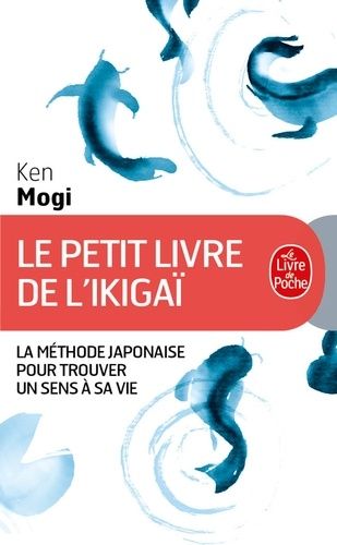 Le petit livre de l'Ikigaï - La méthode japonaise pour trouver un sens à sa vie