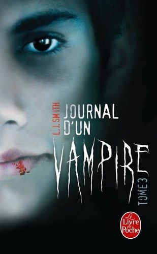 Journal d'un vampire Tome 3 Journal d'un vampire Tome 3