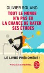 Tout le monde n'a pas eu la chance de rater ses études - Comment devenir libre, vivre à fond et réussir en dehors du système