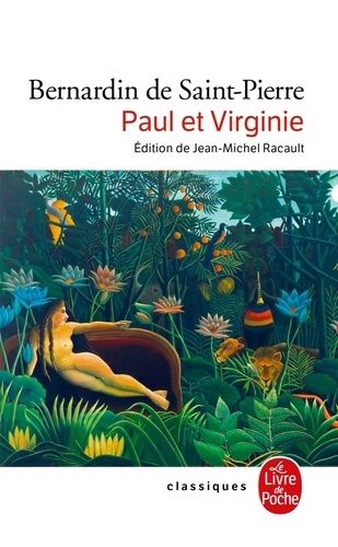 Paul et Virginie - Edition critique du texte de 1789, glossaire, chronologie synoptique, bibliographie, annexes Paul et Virginie - Edition critique du texte de 1789, glossaire, chronologie synoptique, bibliographie, annexes