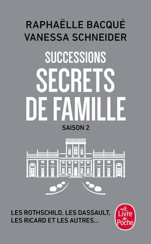 Successions. Saison 2, Secrets de famille - Les Rothschild, Les Dassault, les Ricard et les autres... Successions. Saison 2, Secrets de famille - Les Rothschild, Les Dassault, les Ricard et les autres...