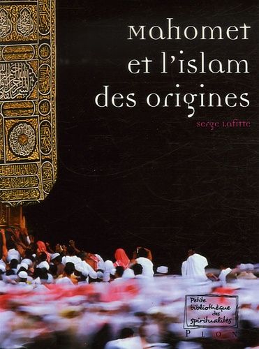 Mahomet et l'islam des origines Mahomet et l'islam des origines