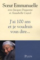 J'ai 100 ans et je voudrais vous dire...