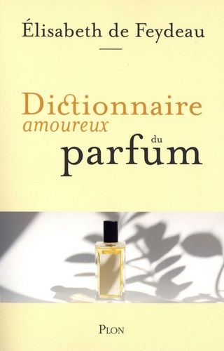Dictionnaire amoureux du parfum