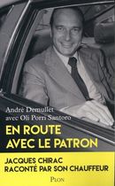 En route avec le patron - Jacques Chirac raconté par son chauffeur