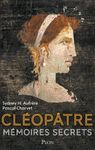 Cléopâtre - Mémoires secrets