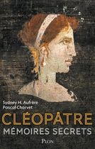 Cléopâtre - Mémoires secrets