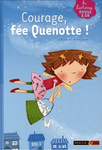 Courage, fée Quenotte ! Courage, fée Quenotte !