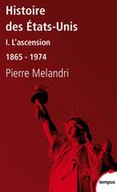 Histoire des Etats-Unis - Tome 1, L'ascension 1865-1974 Histoire des Etats-Unis - Tome 1, L'ascension 1865-1974