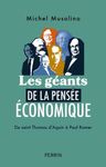 Les Géants de la pensée économique - De saint Thomas d'Aquin à Paul Romer