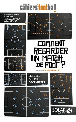 Comment regarder un match de foot ? - Les clés du jeu décryptées Comment regarder un match de foot ? - Les clés du jeu décryptées